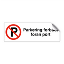 Parkering forbudt foran port & Parkering forbudt foran port & Parkering forbudt foran port