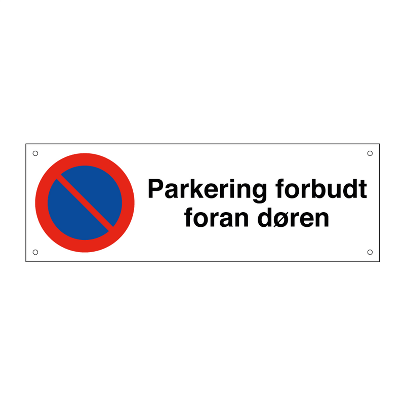 Parkering forbudt foran døren & Parkering forbudt foran døren & Parkering forbudt foran døren