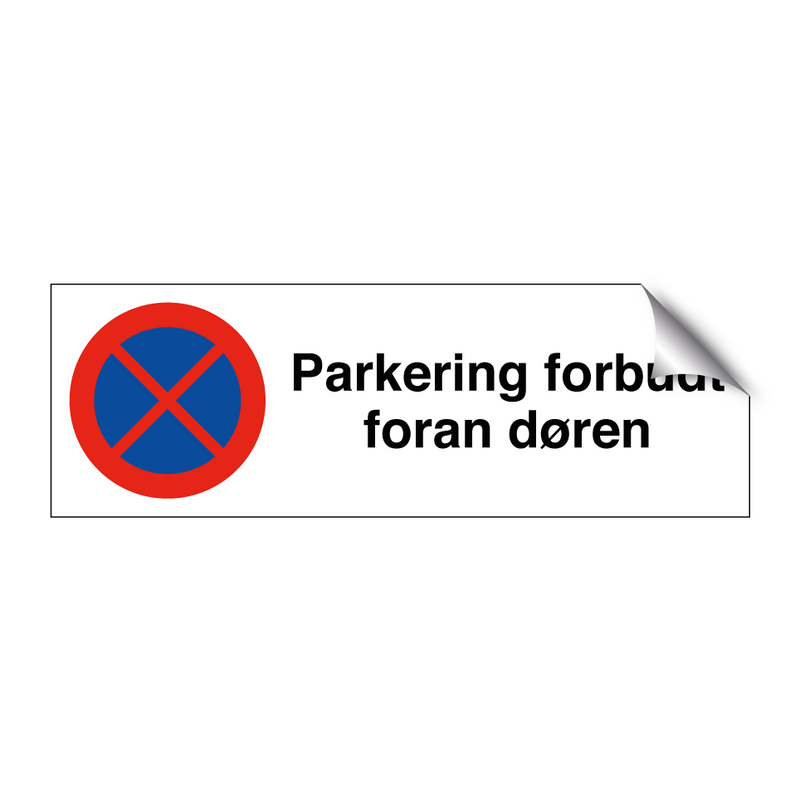 Parkering forbudt foran døren & Parkering forbudt foran døren & Parkering forbudt foran døren