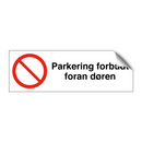 Parkering forbudt foran døren & Parkering forbudt foran døren & Parkering forbudt foran døren