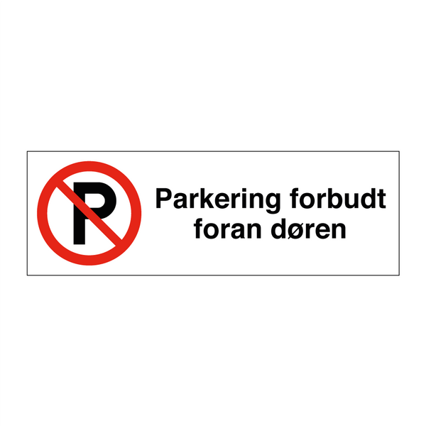 Parkering forbudt foran døren & Parkering forbudt foran døren & Parkering forbudt foran døren