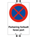 Parkering forbudt foran port & Parkering forbudt foran port & Parkering forbudt foran port
