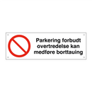 Parkering forbudt overtredelse kan medføre borttauing