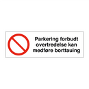 Parkering forbudt overtredelse kan medføre borttauing
