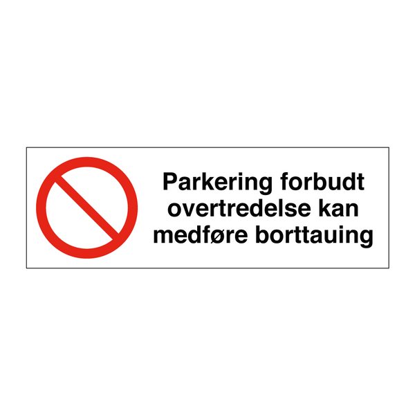 Parkering forbudt overtredelse kan medføre borttauing