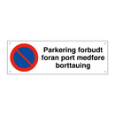 Parkering forbudt foran port medføre borttauing & Parkering forbudt foran port medføre borttauing