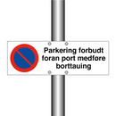 Parkering forbudt foran port medføre borttauing & Parkering forbudt foran port medføre borttauing
