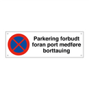 Parkering forbudt foran port medføre borttauing & Parkering forbudt foran port medføre borttauing
