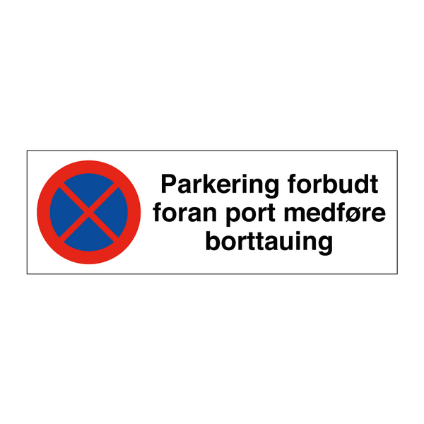 Parkering forbudt foran port medføre borttauing & Parkering forbudt foran port medføre borttauing