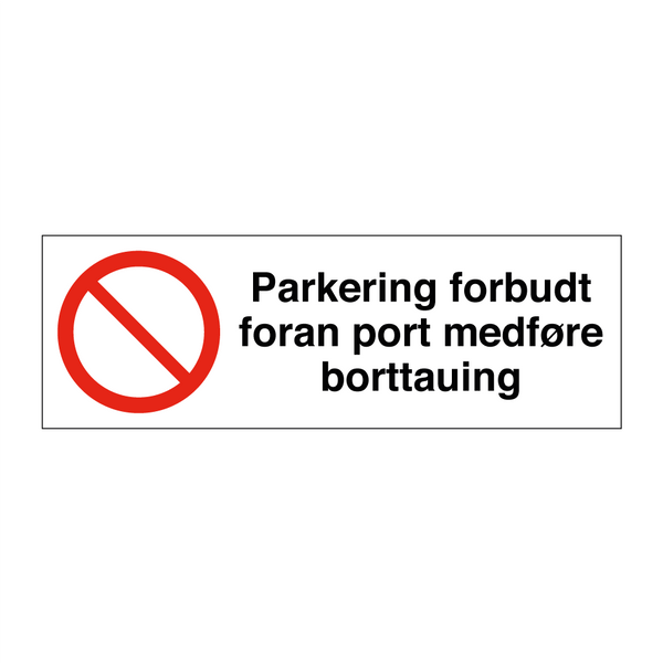 Parkering forbudt foran port medføre borttauing & Parkering forbudt foran port medføre borttauing