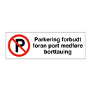 Parkering forbudt foran port medføre borttauing & Parkering forbudt foran port medføre borttauing