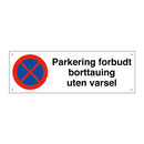 Parkering forbudt borttauing uten varsel & Parkering forbudt borttauing uten varsel