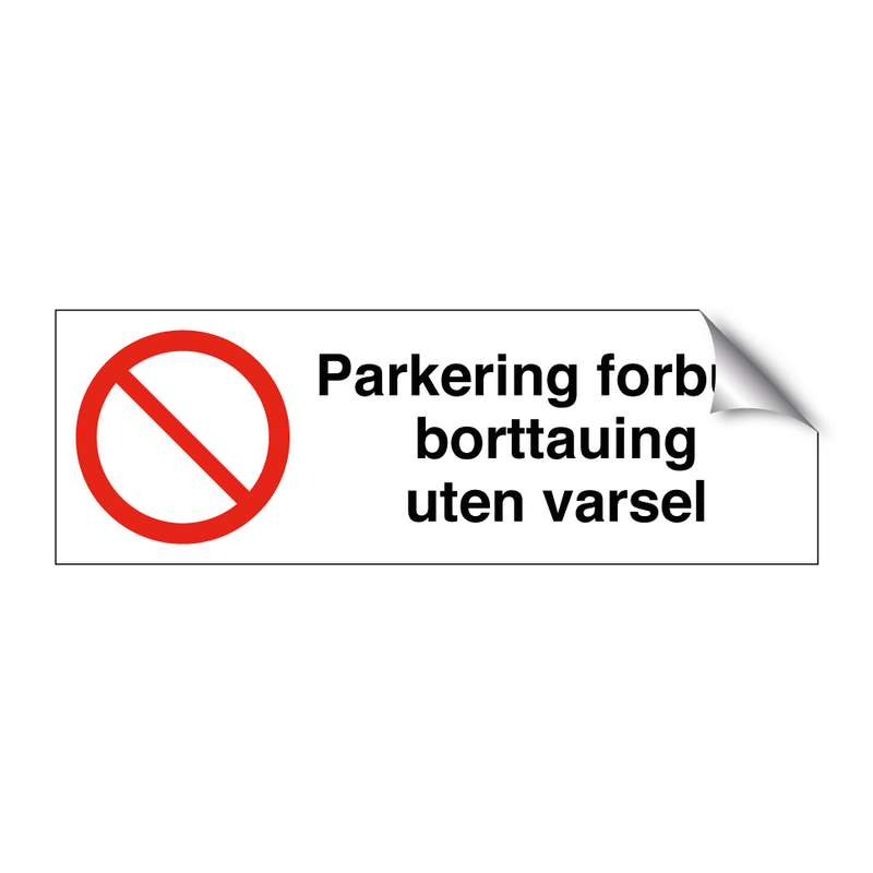 Parkering forbudt borttauing uten varsel & Parkering forbudt borttauing uten varsel