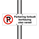 Parkering forbudt borttauing uten varsel & Parkering forbudt borttauing uten varsel
