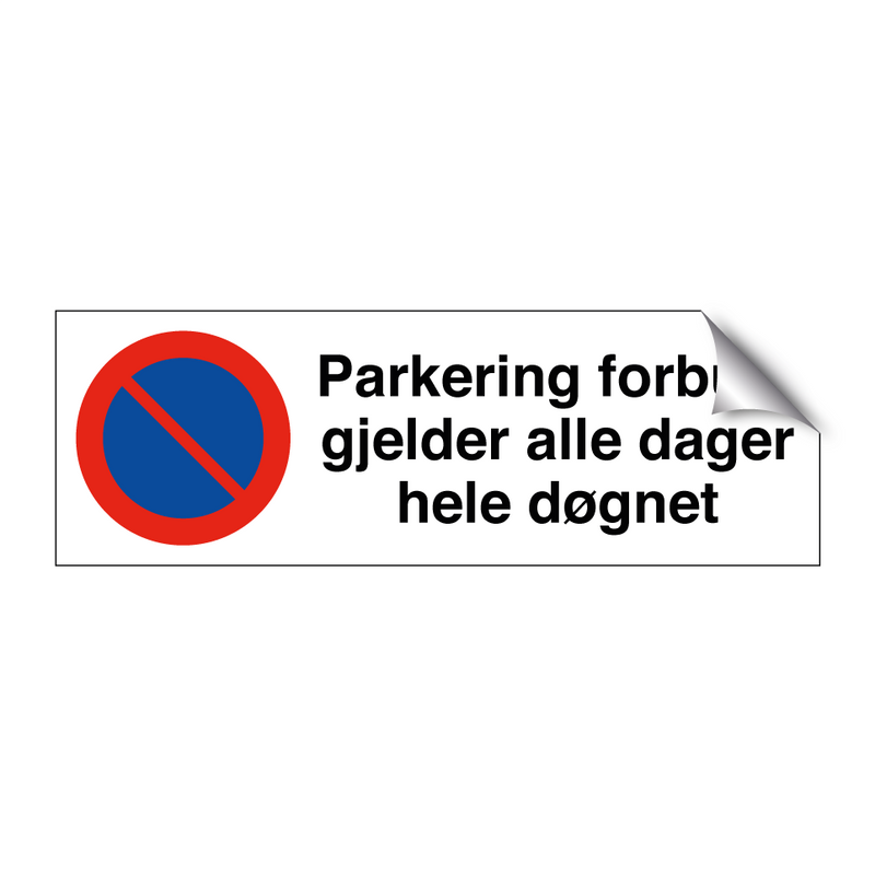 Parkering forbudt gjelder alle dager hele døgnet