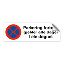 Parkering forbudt gjelder alle dager hele døgnet
