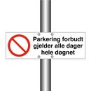 Parkering forbudt gjelder alle dager hele døgnet