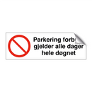 Parkering forbudt gjelder alle dager hele døgnet