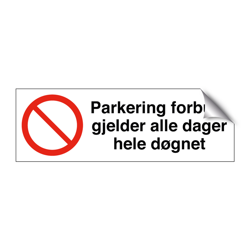 Parkering forbudt gjelder alle dager hele døgnet