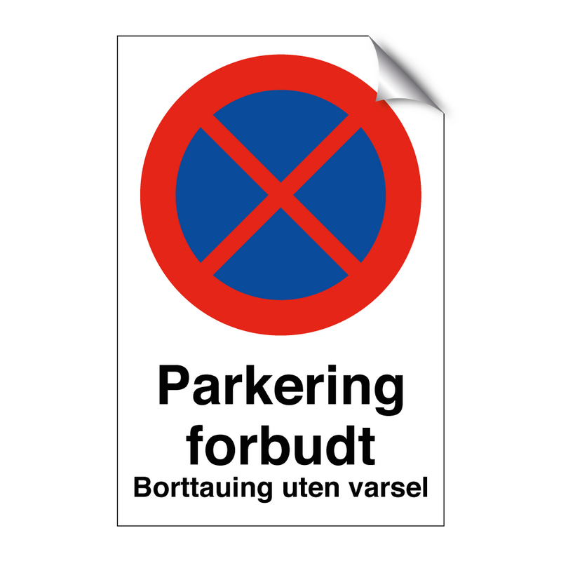 Parkering forbudt borttauing uten varsel & Parkering forbudt borttauing uten varsel