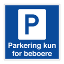 Parkering kun for beboere & Parkering kun for beboere & Parkering kun for beboere