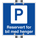 Reservert for bil med henger & Reservert for bil med henger & Reservert for bil med henger