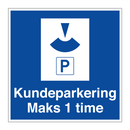 Kundeparkering maks 1 time & Kundeparkering maks 1 time & Kundeparkering maks 1 time