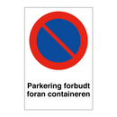 Parkering forbudt foran containeren & Parkering forbudt foran containeren