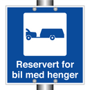 Reservert for bil med henger & Reservert for bil med henger & Reservert for bil med henger