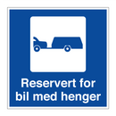 Reservert for bil med henger & Reservert for bil med henger & Reservert for bil med henger