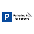 Parkering kun for beboere & Parkering kun for beboere & Parkering kun for beboere