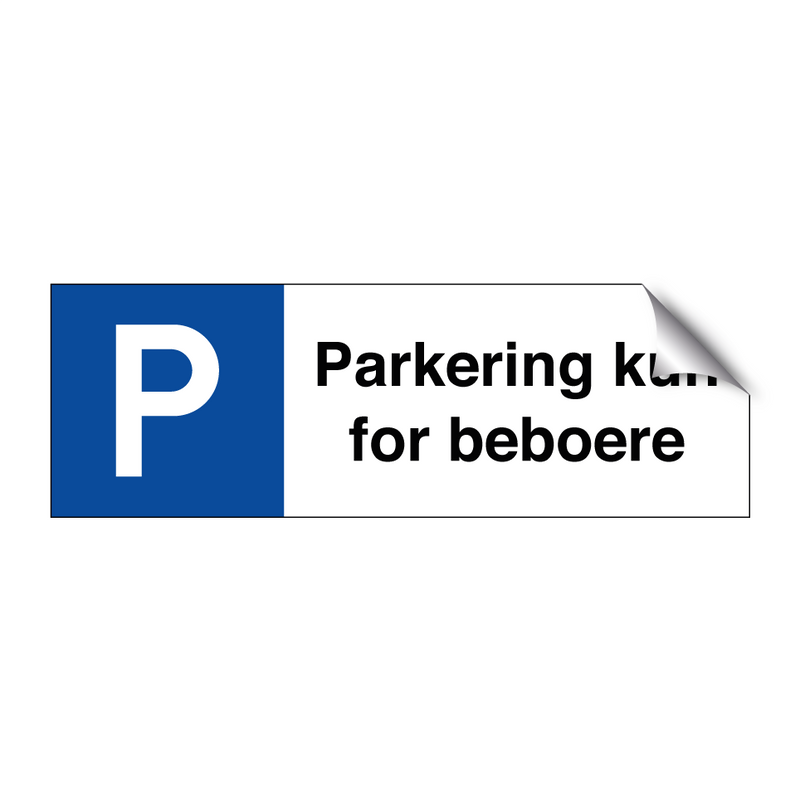 Parkering kun for beboere & Parkering kun for beboere & Parkering kun for beboere