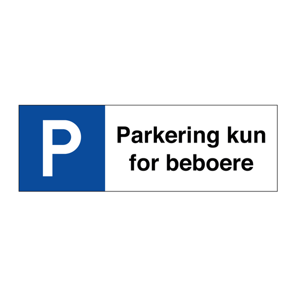 Parkering kun for beboere & Parkering kun for beboere & Parkering kun for beboere