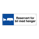 Reservert for bil med henger & Reservert for bil med henger & Reservert for bil med henger