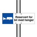 Reservert for bil med henger & Reservert for bil med henger & Reservert for bil med henger