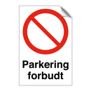 Parkering forbudt & Parkering forbudt & Parkering forbudt & Parkering forbudt & Parkering forbudt