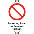 Parkering foran containeren forbudt & Parkering foran containeren forbudt
