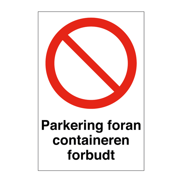 Parkering foran containeren forbudt & Parkering foran containeren forbudt