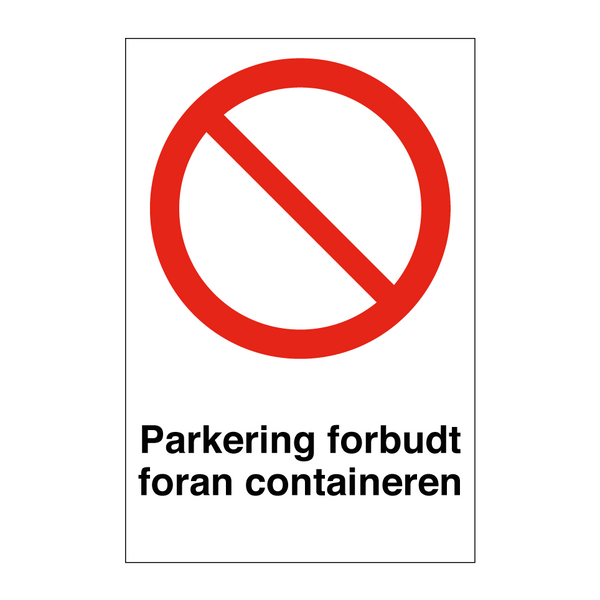 Parkering forbudt foran containeren & Parkering forbudt foran containeren