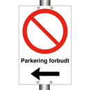 Parkering forbudt Venstre pil & Parkering forbudt Venstre pil & Parkering forbudt Venstre pil