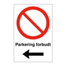 Parkering forbudt Venstre pil & Parkering forbudt Venstre pil & Parkering forbudt Venstre pil