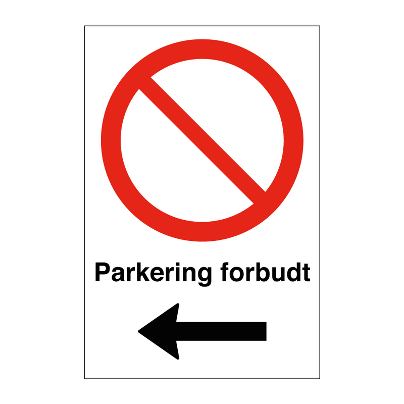 Parkering forbudt Venstre pil & Parkering forbudt Venstre pil & Parkering forbudt Venstre pil