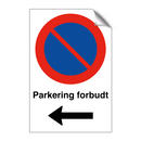 Parkering forbudt Venstre pil & Parkering forbudt Venstre pil & Parkering forbudt Venstre pil