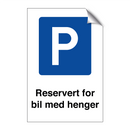 Reservert for bil med henger & Reservert for bil med henger & Reservert for bil med henger