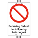 Parkering forbudt inn/utkjøring hele døgnet & Parkering forbudt inn/utkjøring hele døgnet