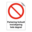 Parkering forbudt inn/utkjøring hele døgnet & Parkering forbudt inn/utkjøring hele døgnet