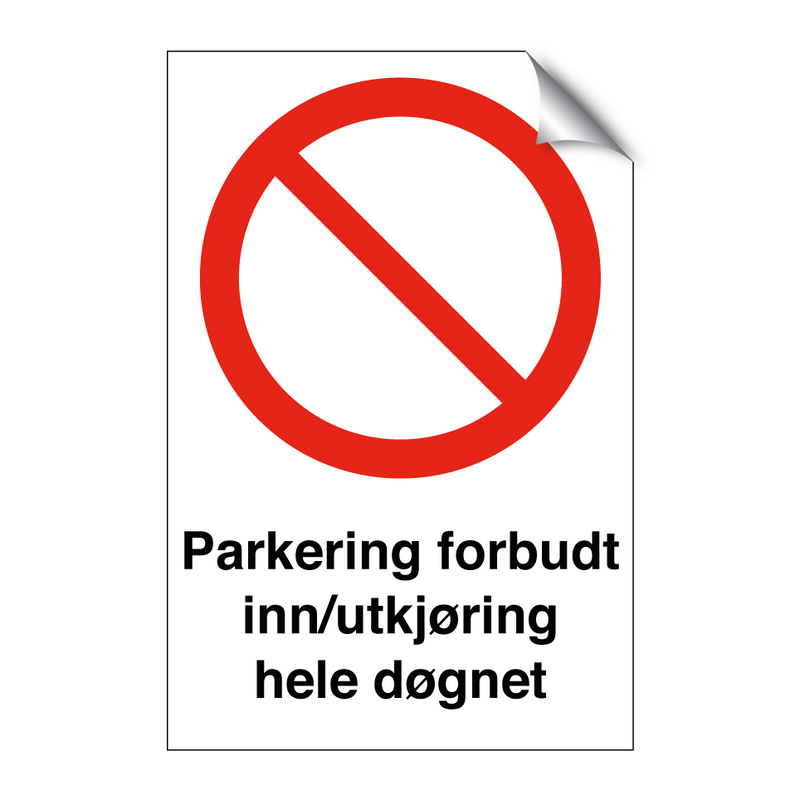Parkering forbudt inn/utkjøring hele døgnet & Parkering forbudt inn/utkjøring hele døgnet