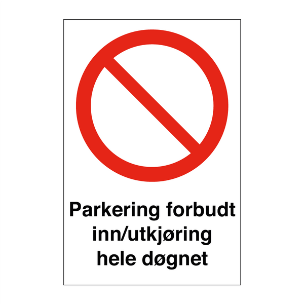 Parkering forbudt inn/utkjøring hele døgnet & Parkering forbudt inn/utkjøring hele døgnet