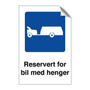 Reservert for bil med henger & Reservert for bil med henger & Reservert for bil med henger
