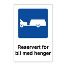 Reservert for bil med henger & Reservert for bil med henger & Reservert for bil med henger